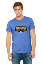 Load image into Gallery viewer, Ass Handed Tour Series Tees
